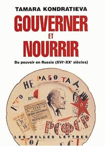 Gouverner et nourrir : Du pouvoir en Russie (XVIe-XXe siècles)