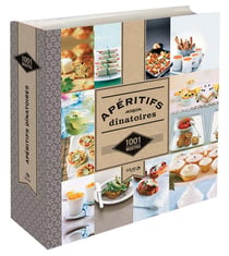 Aperitifs Dinatoires : 1001 Recettes