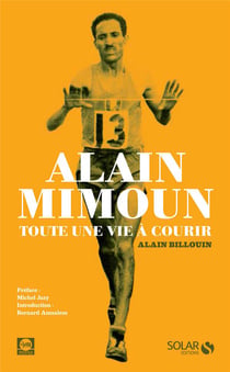 Alain Mimoun - toute une vie à courir