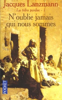 La tribu perdu t.1 - n'oublie jamais qui nous sommes