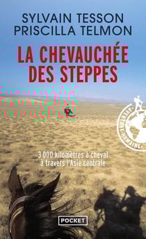 La chevauchée des steppes - 3000 km à cheval à travers l'Asie centrale