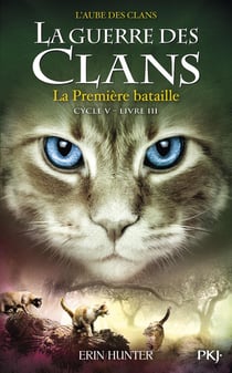 La guerre des clans - cycle 5 - l'aube des clans Tome 3 : la première bataille