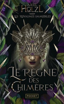 Les royaumes immobiles Tome 2 : Le règne des chimères