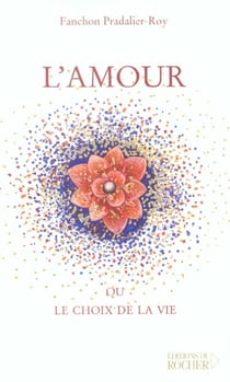 L'Amour : Ou le choix de la vie