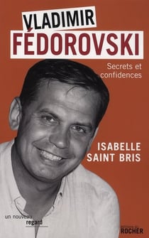 Vladimir Fedorovski - secrets et confidences