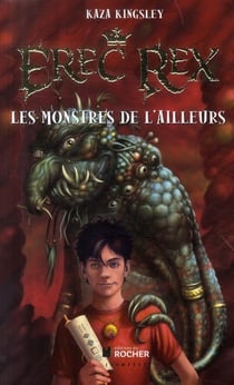 Erec rex - les monstres de l'ailleurs