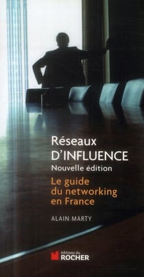 Réseaux d'influence - le guide du networking