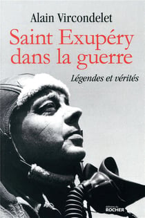Saint Exupéry dans la guerre - légendes et vérités