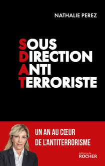 Sous Direction Antiterroriste : Un an au coeur de l'antiterrorisme