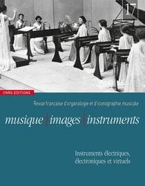 REVUE MUSIQUE IMAGES INSTRUMENTS n.17 : instruments électriques, électroniques et virtuels