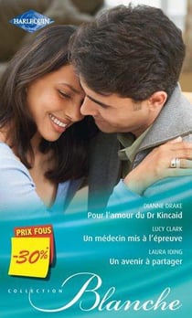Pour l'amour du dr kincaid - un médecin mis à l'épreuve - un avenir à partager