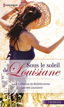 Sous le soleil de Louisiane - la maîtresse de Bellefontaine - secrète Louisiane