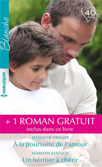 À la poursuite de l'amour - un héritier à chérir - le meilleures des remèdes
