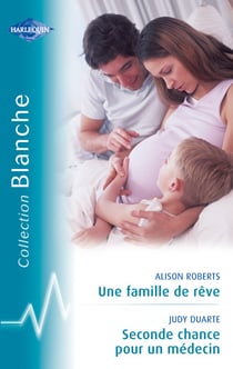 Une famille de rêve - une seconde chance pour un médecin