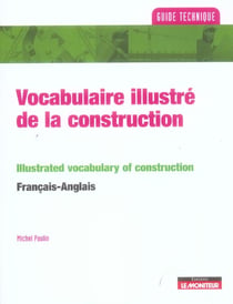 Vocabulaire illustre de la construction - francais-anglais - anglais-francais