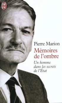 Memoires de l'ombre - un homme dans les secrets de l'etat