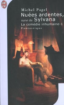 Comedie inhumaine t1 - nuees ardentes, suivi de sylvana (la)