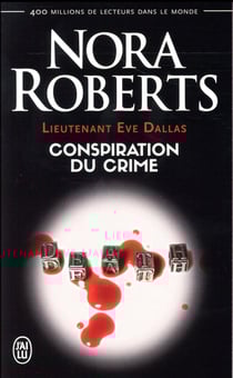 Lieutenant Eve Dallas Tome 8 : conspiration du crime