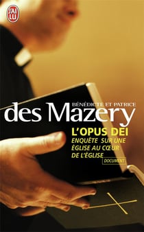 L'Opus Dei, enquête sur une église au coeur de l'Eglise