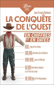 La Conquête de l'Ouest en chiffres et en dates