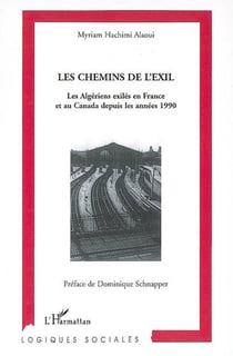Les chemins de l'exil - les algériens exilés en France et au Canada depuis les années 1990