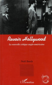 Revoir hollywood - la nouvelle critique anglo-américaine