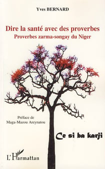 Dire la santé avec des proverbes - proverbes zarma-songay du niger