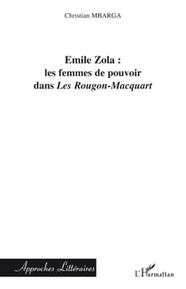 Emile Zola - les femmes de pouvoir dans les Rougon-Macquart