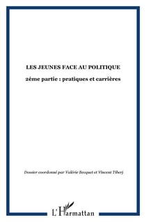 Les jeunes face au politique - vol52 - 2eme partie : pratiques et carrieres
