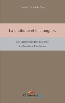 La politique et les langues - de l'état indépendant du Congo à la troisième République