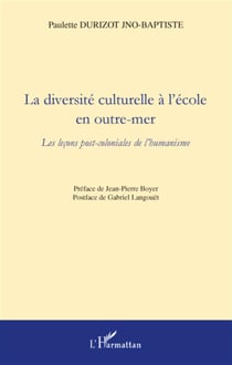 La diversité culturelle à l'école en outre-mer - les lecons post coloniales de l'humanisme