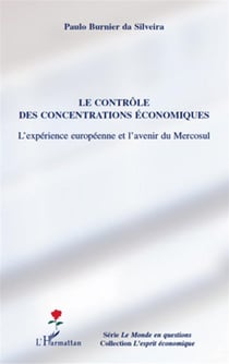 Le contrôle des concentrations économiques - l'expérience européenne et l'avenir du Mercosul