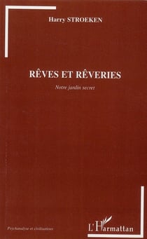 Rêves et rêveries - notre jardin secret