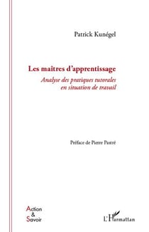 Les maîtres d'apprentissage - analyse des pratiques tutorales en situation de travail