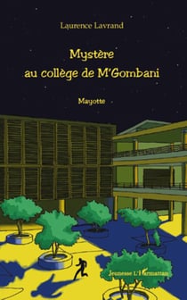 Mystère au collège de M'Gombani - Mayotte