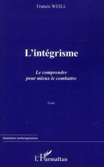 L'intégrisme - le comprendre pour mieux le combattre