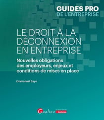Le droit à la déconnexion en entreprise : Nouvelles obligations des employeurs, enjeux et conditions de mises en place