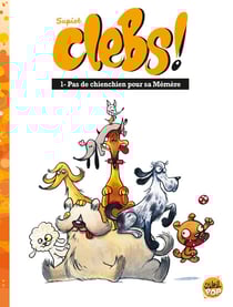 Clebs ! Tome 1 : pas de chienchien pour sa mémère
