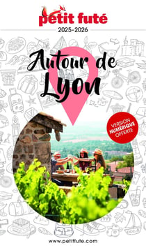 Guide Autour De Lyon 2025/2026 Petit Futé