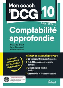 Mon coach en DCG : 10 : Comptabilité approfondie 2025-2026 - Tout pour préparer efficacement le DCG - Fiches de révision, entraînement intensif et corrigés