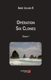 Operation six clones Tome 1