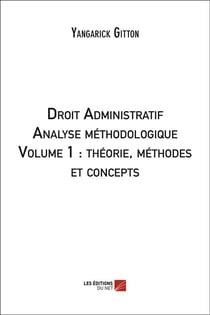 Droit administratif, analyse méthodologique t.1 - théorie, méthodes et concepts