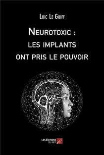 Neurotoxic : les implants ont pris le pouvoir