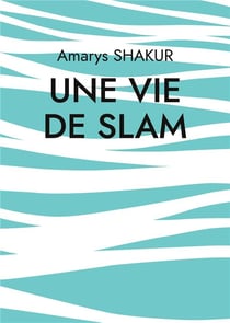 Une vie de Slam