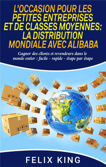 L'occasion pour les petites entreprises et de classes moyennes : la distribution mondiale avec alibaba