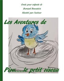 Les aventures de piou... le petit oiseau