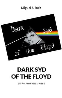 Dark syd of the floyd : les deux vies de roger k. barrett