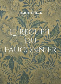 Le recueil du fauconnier : plumier