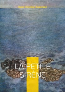 La petite Sirène : Un conte marin enchanteur dans une histoire d'amour, de sacrifice et de quête d'identité entre deux mondes