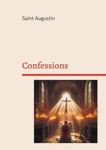 Confessions : Une autobiographie spirituelle